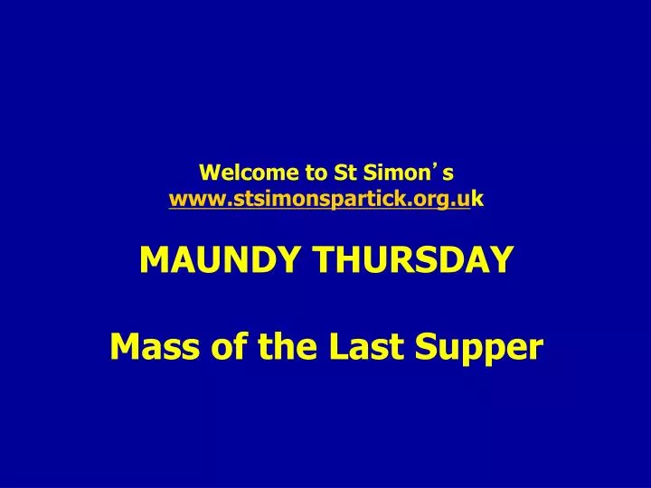 welcome to st simon s www stsimonspartick org u k maundy thursday mass of the last supper