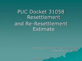 PUC Docket 31058 Resettlement and Re-Resettlement Estimate Commercial Operations Subcommittee