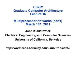 cs252 graduate computer architecture lecture 16 multiprocessor networks con t march 16 th 2011