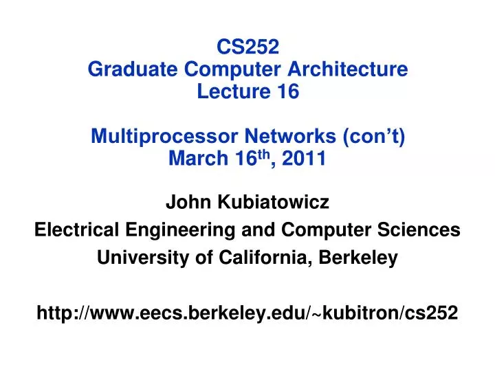 cs252 graduate computer architecture lecture 16 multiprocessor networks con t march 16 th 2011