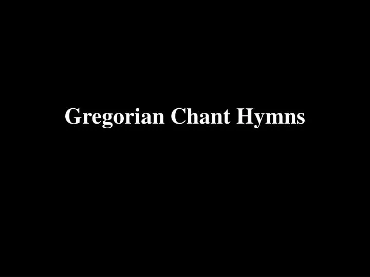 gregorian chant hymns