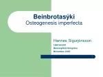 Beinbrotasýki Osteogenesis imperfecta - slide 1