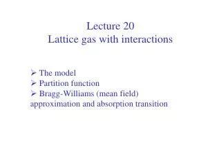 Lecture 20 Lattice gas with interactions