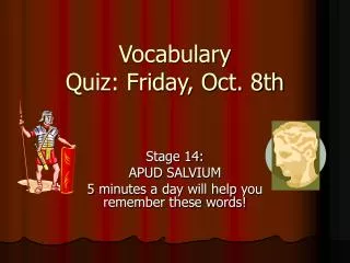 Vocabulary Quiz: Friday, Oct. 8th