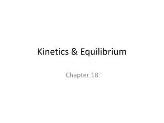 Kinetics &amp; Equilibrium
