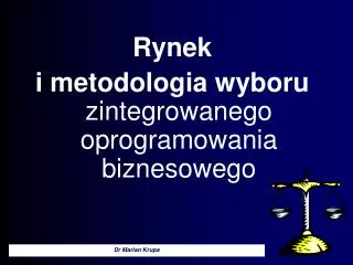 rynek i metodologia wyboru zintegrowanego oprogramowania biznesowego