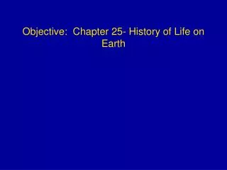 objective chapter 25 history of life on earth