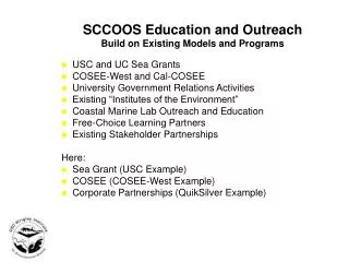 SCCOOS Education and Outreach Build on Existing Models and Programs USC and UC Sea Grants