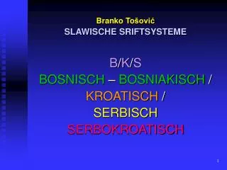 Branko To šović SLAWISCHE SRIFT SYSTEME B / K / S BOSNISCH – BOSNIAKISCH / KROATISCH /