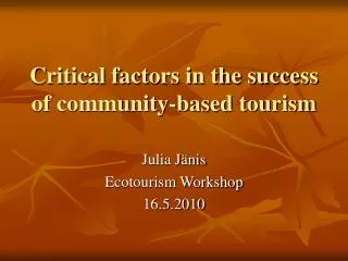 Critical factors in the success of community-based tourism