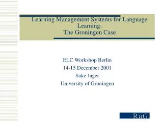 Learning Management Systems for Language Learning: The Groningen Case