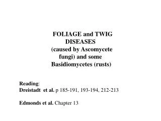 FOLIAGE and TWIG DISEASES (caused by Ascomycete