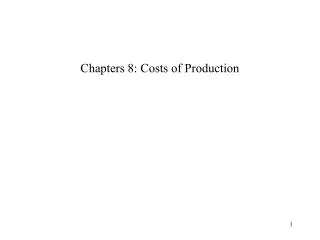 Chapters 8: Costs of Production