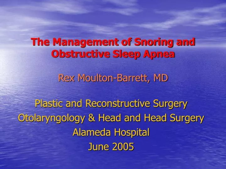 the management of snoring and obstructive sleep apnea rex moulton barrett md