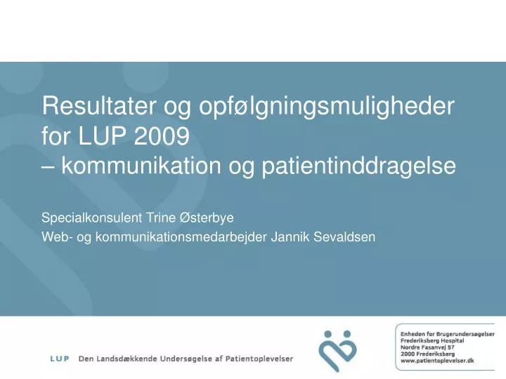 resultater og opf lgningsmuligheder for lup 2009 kommunikation og patientinddragelse