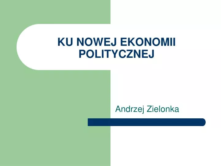 ku nowej ekonomii politycznej