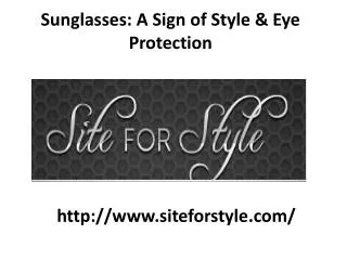 Siteforstyle Sunglasses: A Sign of Style & Eye Protection