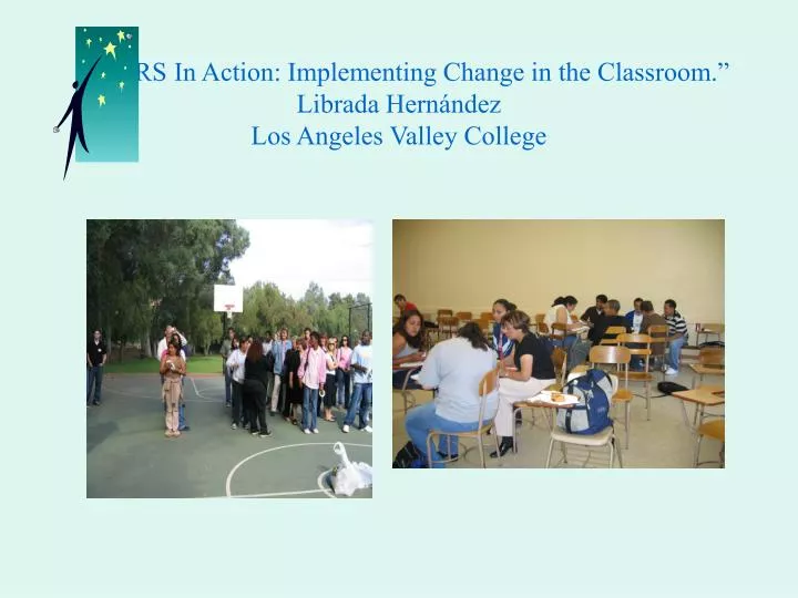 stars in action implementing change in the classroom librada hern ndez los angeles valley college