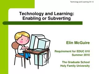 Technology and Learning: Enabling or Subverting