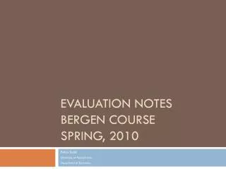 Evaluation Notes Bergen COURSE Spring, 2010