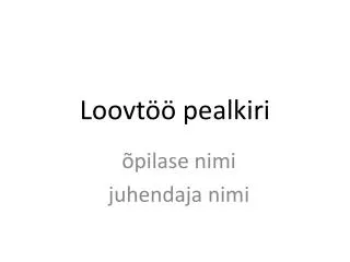 loovt pealkiri