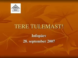 tere tulemast