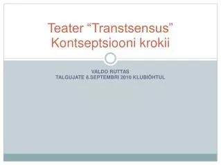 teater transtsensus kontseptsiooni krokii