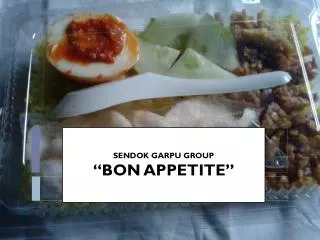 SENDOK GARPU GROUP “BON APPETITE ”