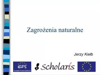 zagro enia naturalne