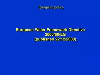 European Water Framework Directive 	2000/60/EG 	(published 22/12/2000)