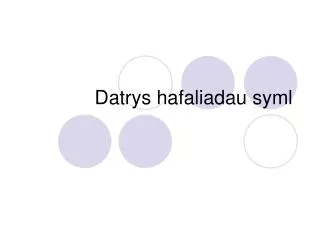datrys hafaliadau syml