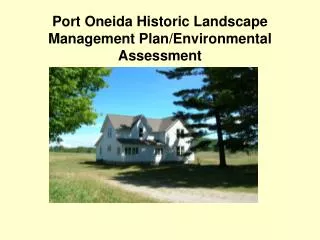 Port Oneida Historic Landscape Management Plan/Environmental Assessment