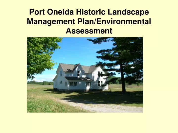port oneida historic landscape management plan environmental assessment
