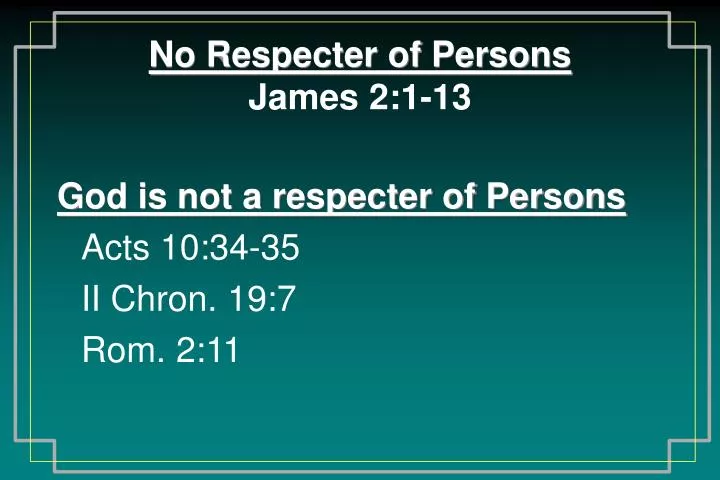 no respecter of persons james 2 1 13