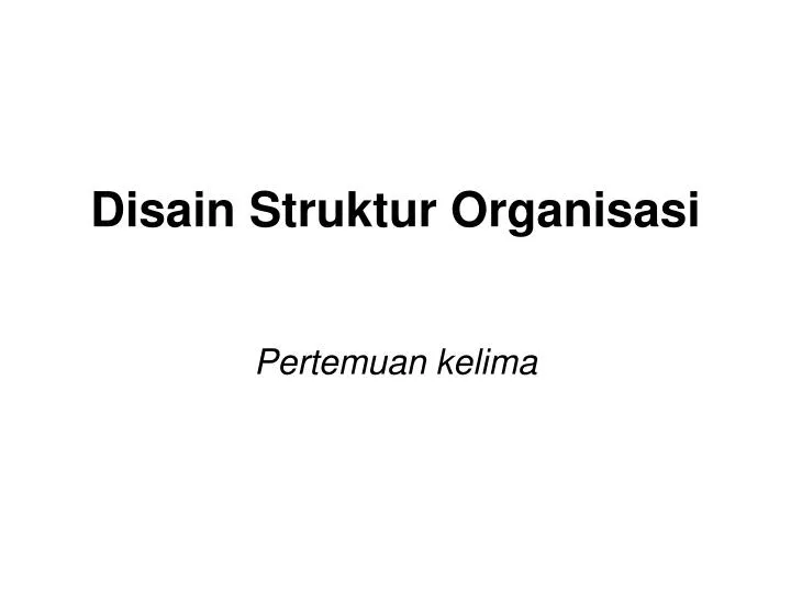 disain struktur organisasi