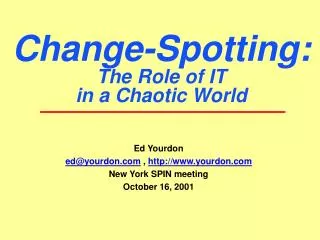 Change-Spotting: The Role of IT in a Chaotic World