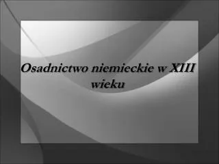 osadnictwo niemieckie w xiii wieku