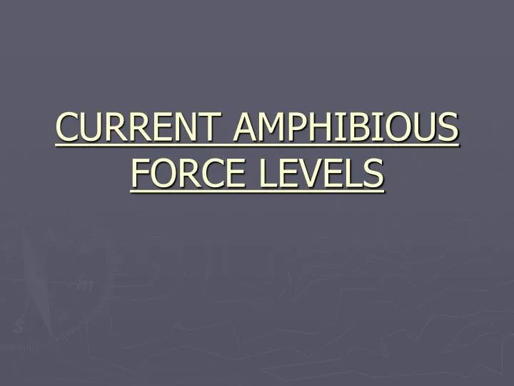 current amphibious force levels