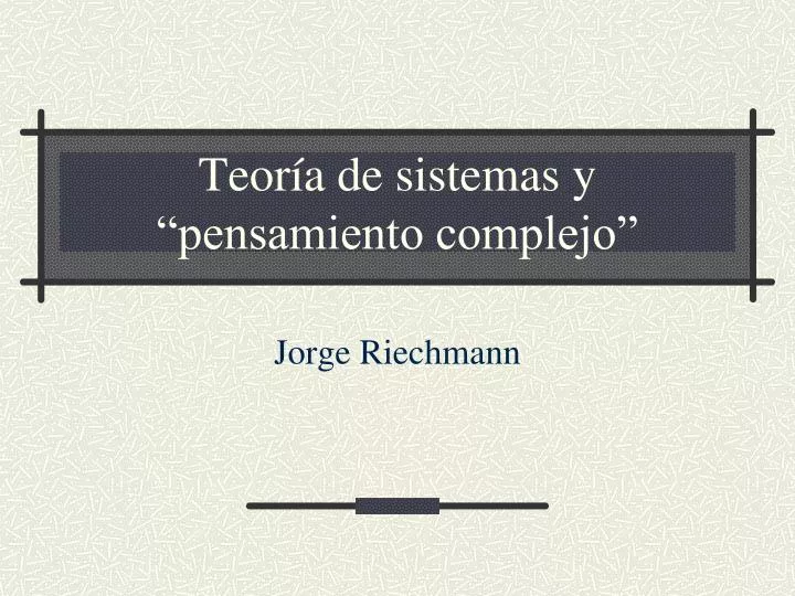 teor a de sistemas y pensamiento complejo