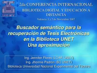 Ing. Jennifer Flores (LCAR UNET) Ing. Jhonnie Padrón (BC UNET)