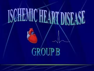 ISCHEMIC HEART DISEASE