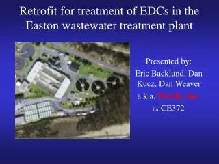 Retrofit for treatment of EDCs in the Easton wastewater treatment plant