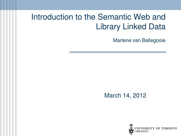 introduction to the semantic web and library linked data marlene van ballegooie