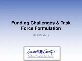 Funding Challenges &amp; Task Force Formulation