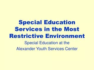 Special Education Services in the Most Restrictive Environment