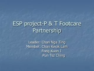 ESP project-P &amp; T Footcare Partnership