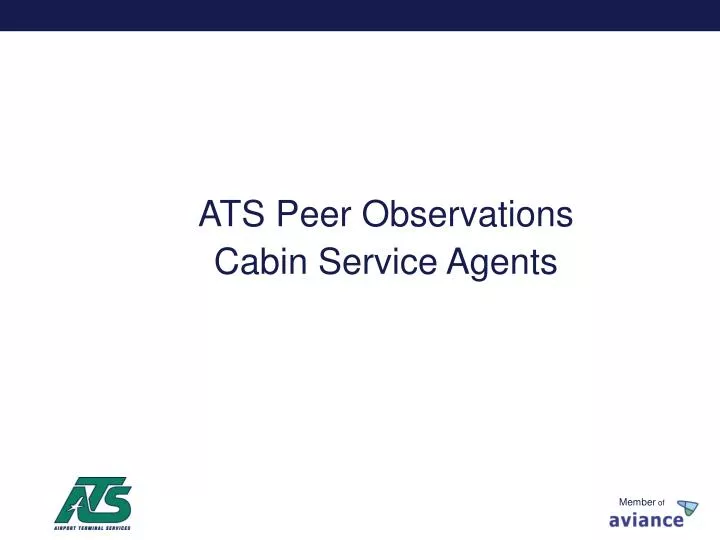 ats peer observations cabin service agents
