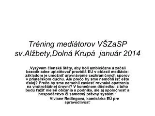tr ning medi torov v zasp sv al bety doln krup janu r 2014