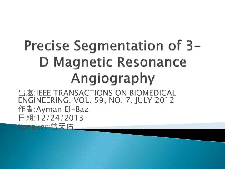 precise segmentation of 3 d magnetic resonance angiography