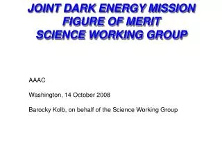 JOINT DARK ENERGY MISSION FIGURE OF MERIT SCIENCE WORKING GROUP